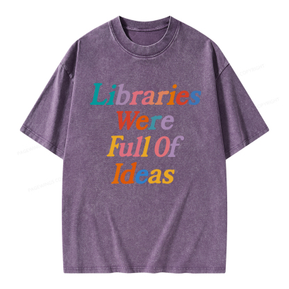 Pagewings Libraries Were Full Of Ideas Unisex Washed T-shirt