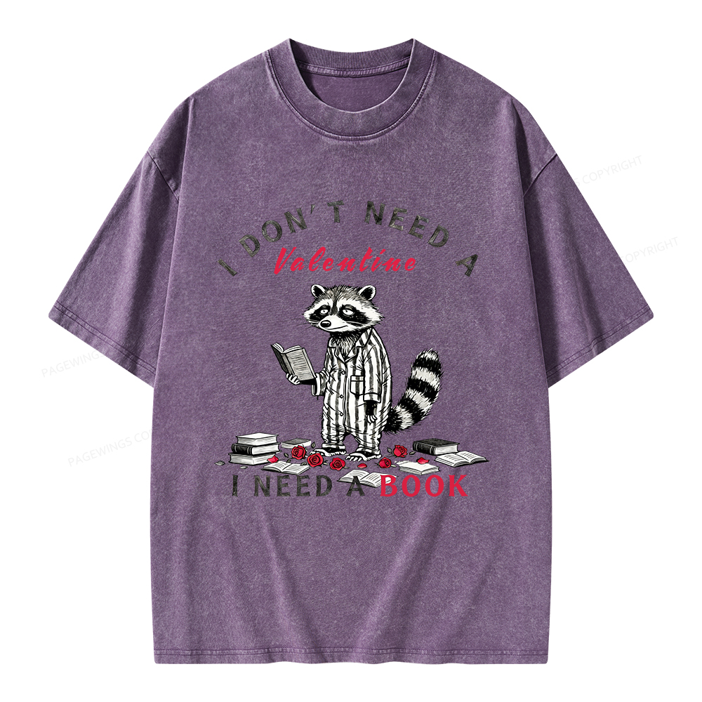 Pagewings I Don't Need A Valentine I Need a Book Unisex Washed T-shirt