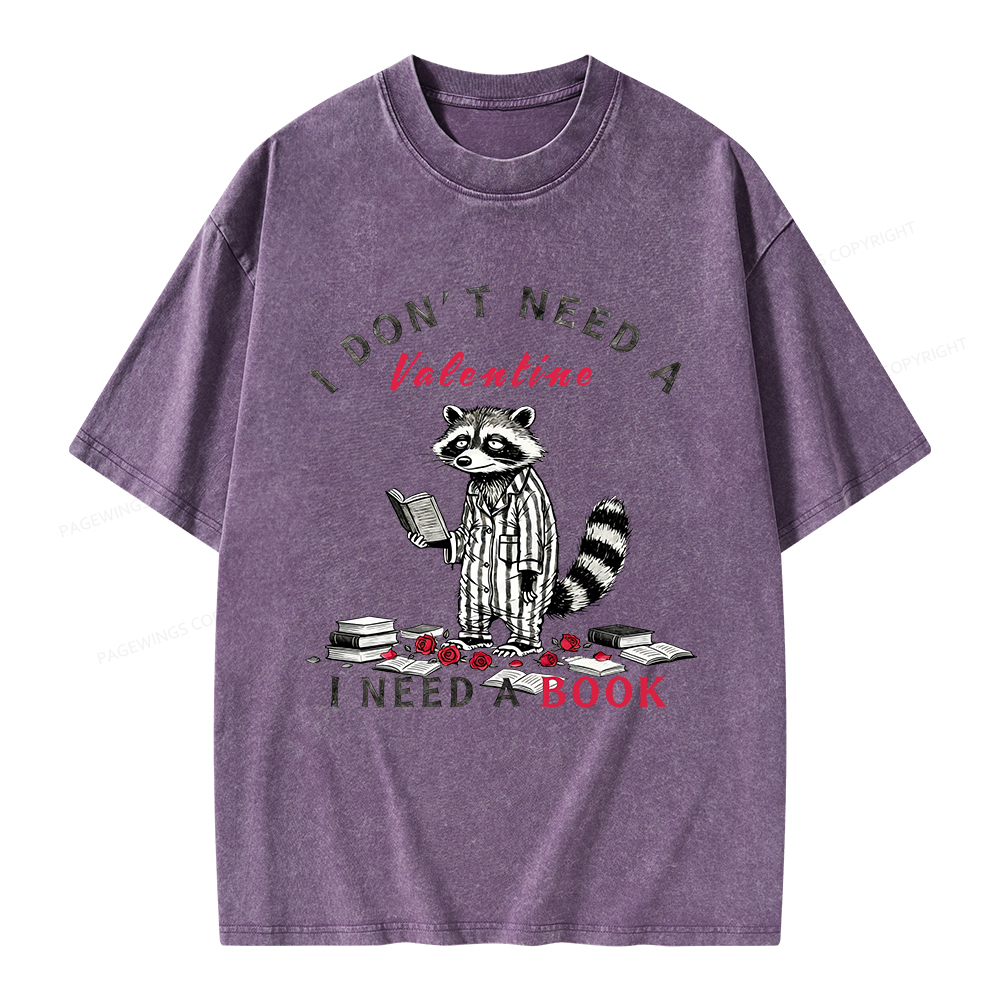 Pagewings I Don't Need A Valentine I Need a Book Unisex Washed T-shirt