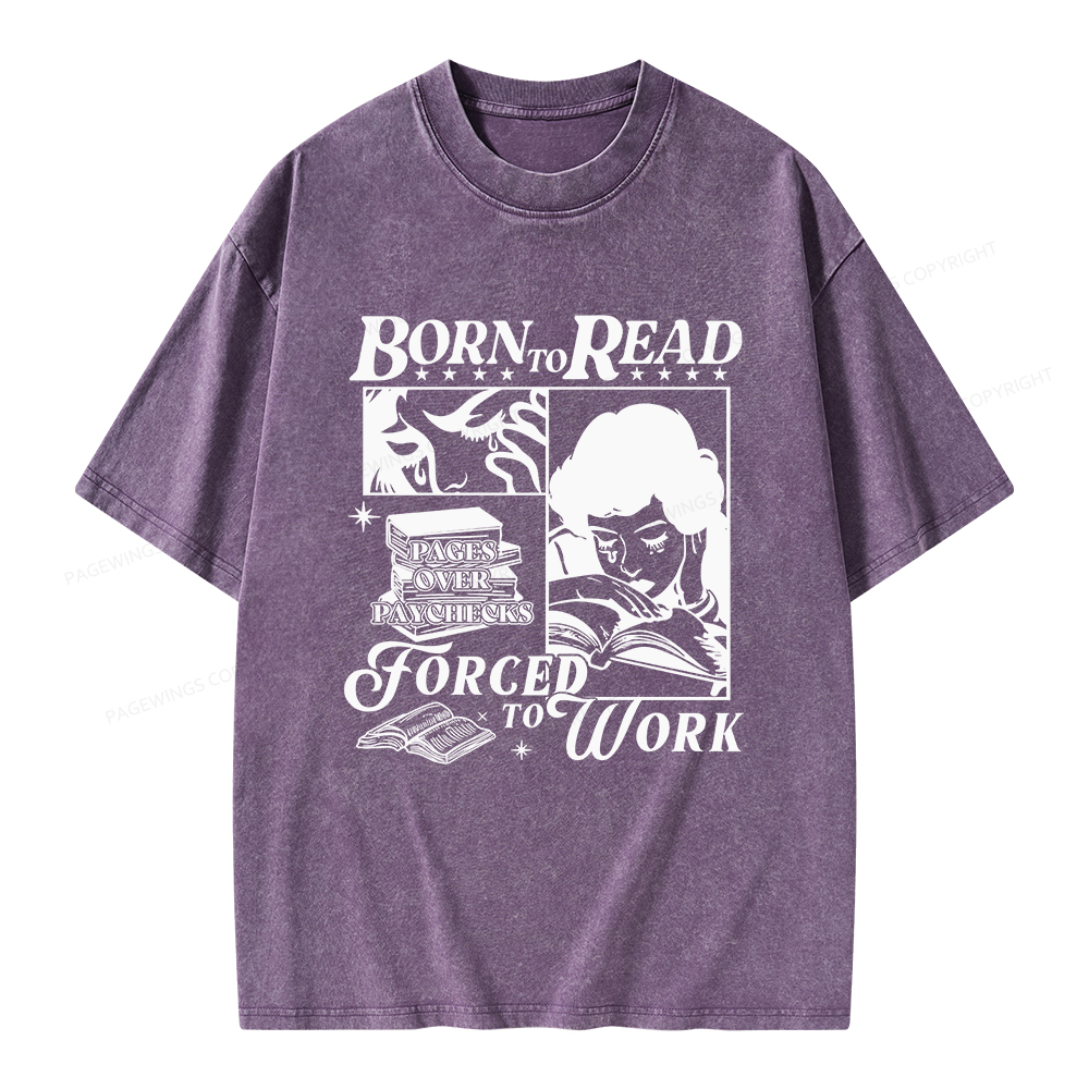 Pagewings Born To Read Forced To Work Unisex Washed T-shirt