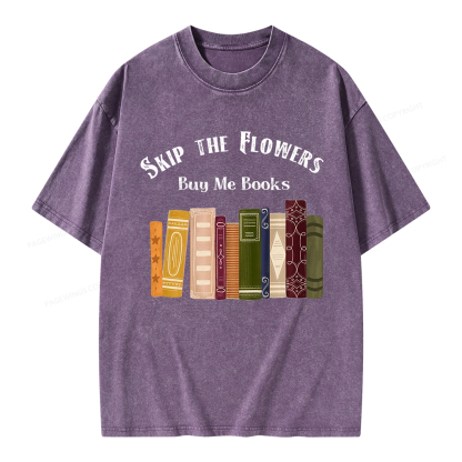 Pagewings Skip The Flowers Buy Me Books Unisex Washed T-shirt