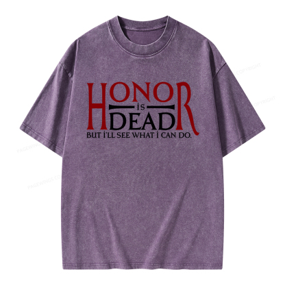 Pagewings Honor Is Dead But I’ll See What I Can Do Unisex Washed T-shirt