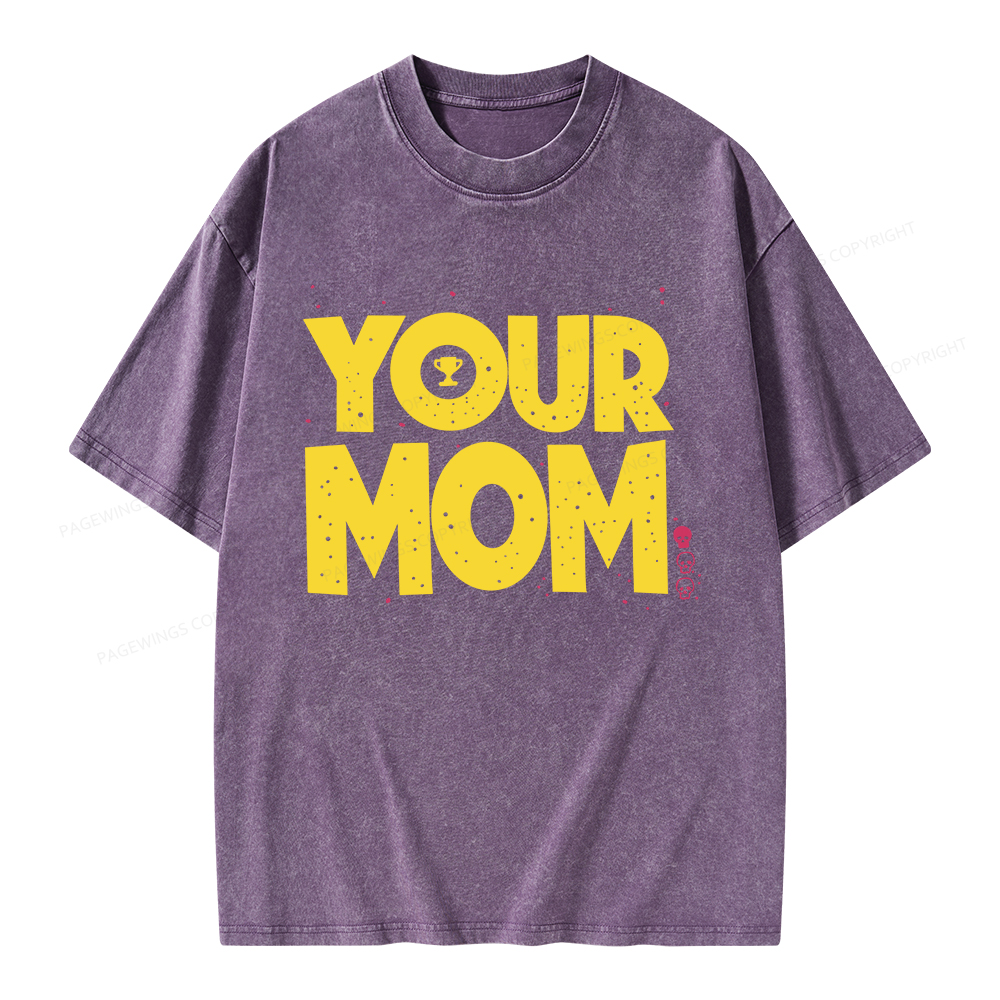 Pagewings Your Mom Unisex Washed T-shirt