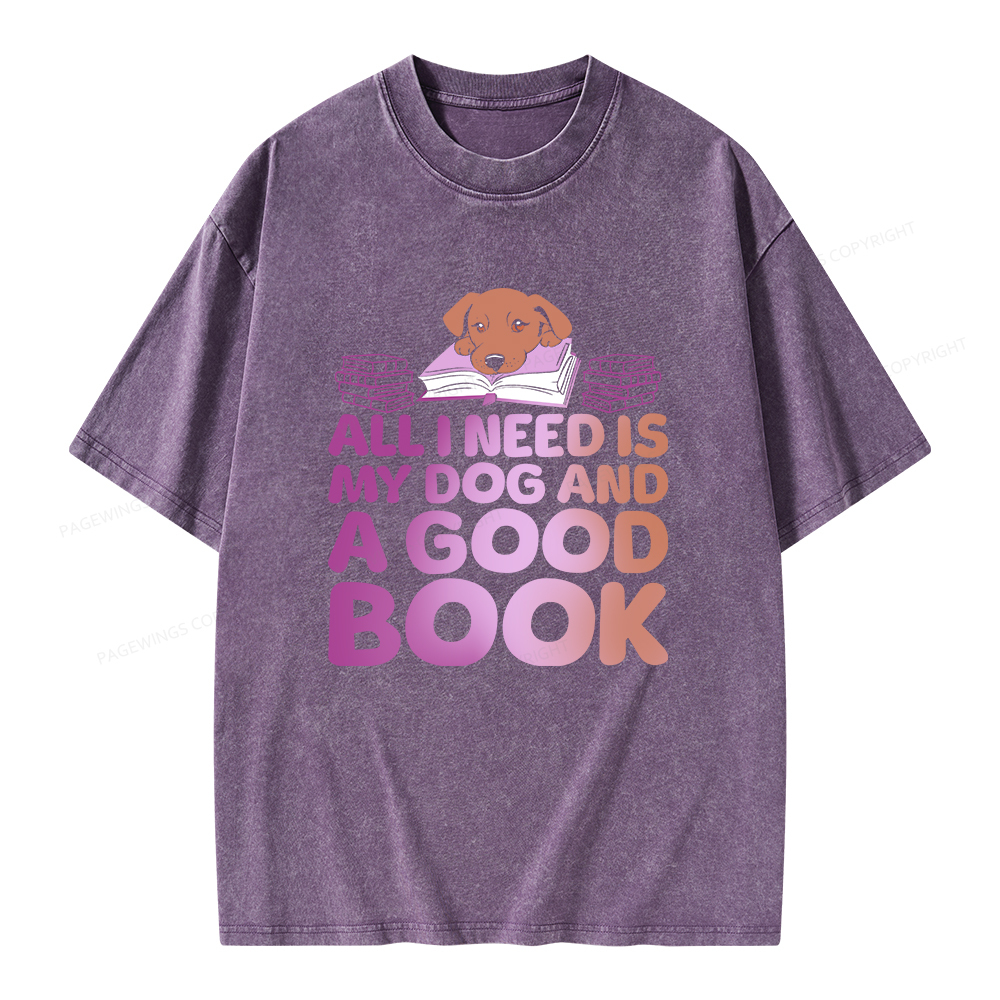 Pagewings All I Need is My Dog A Good Book Unisex Washed T-shirt