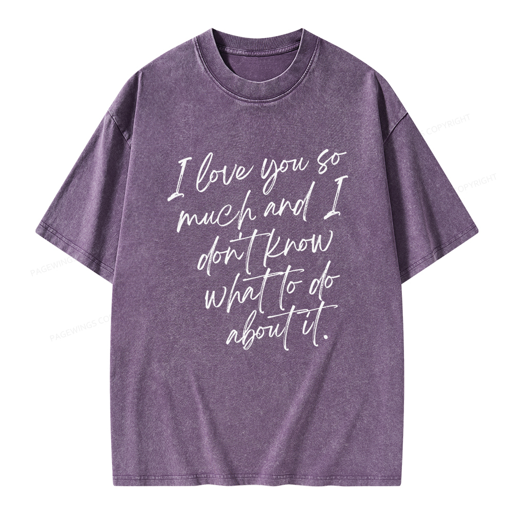 Pagewings I Love You So Much Unisex Washed T-shirt