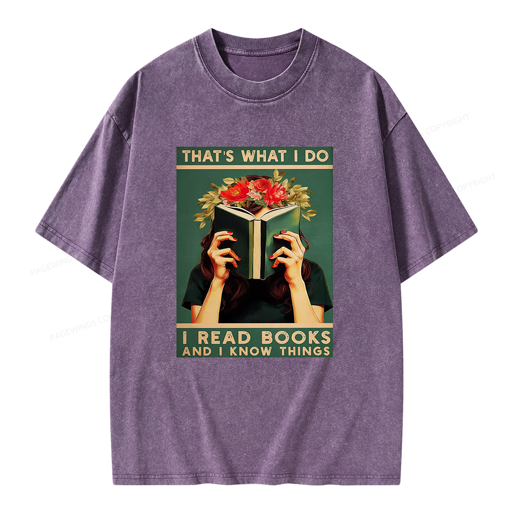 Pagewings That's What I do I Read Books and I know Things Unisex Washed T-shirt