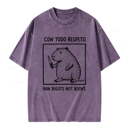Pagewings Con Todo Respeto Ban Bigots Not Books Unisex Washed T-shirt