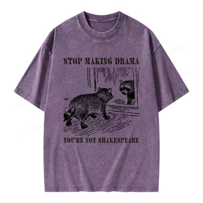 Pagewings Stop Making Drama You're Not Shakespeare Unisex Washed T-shirt