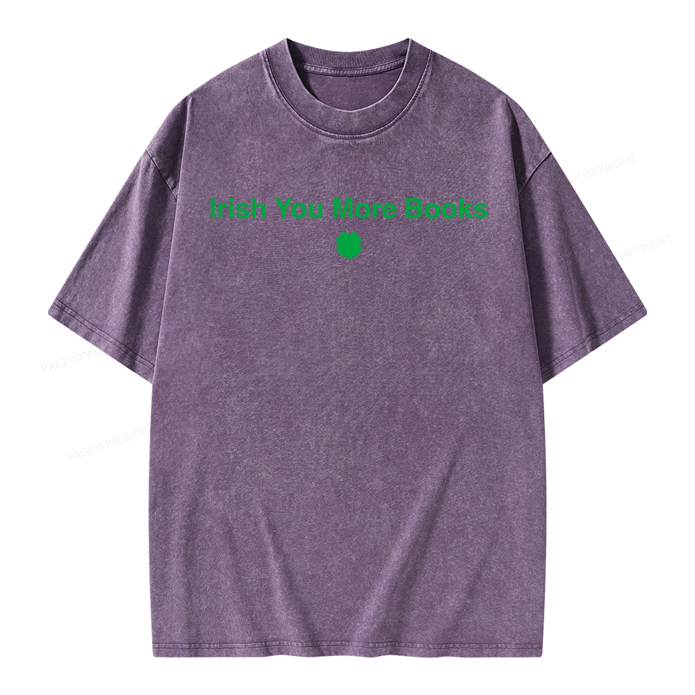 Pagewings St Patrick's Day Irish You More Books Unisex Washed T-shirt
