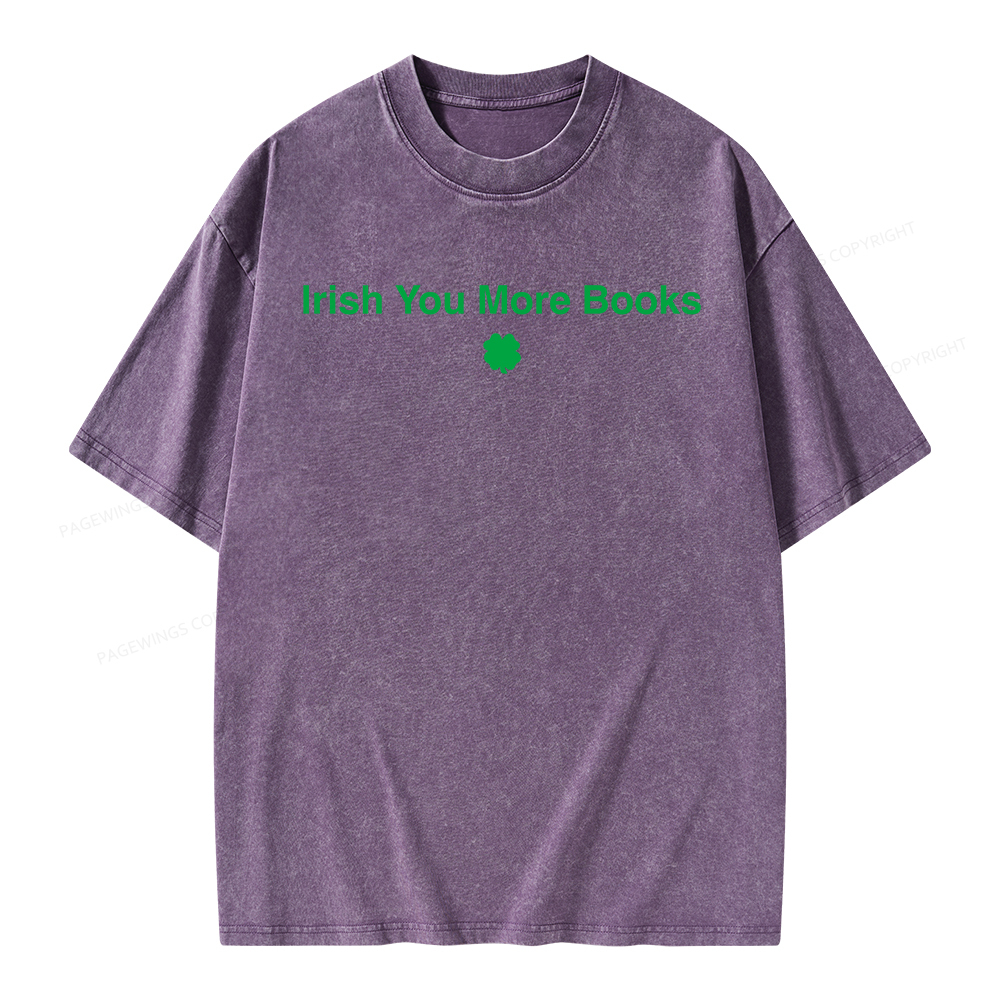 Pagewings St Patrick's Day Irish You More Books Unisex Washed T-shirt