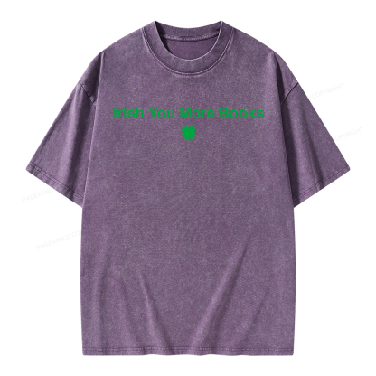 Pagewings St Patrick's Day Irish You More Books Unisex Washed T-shirt