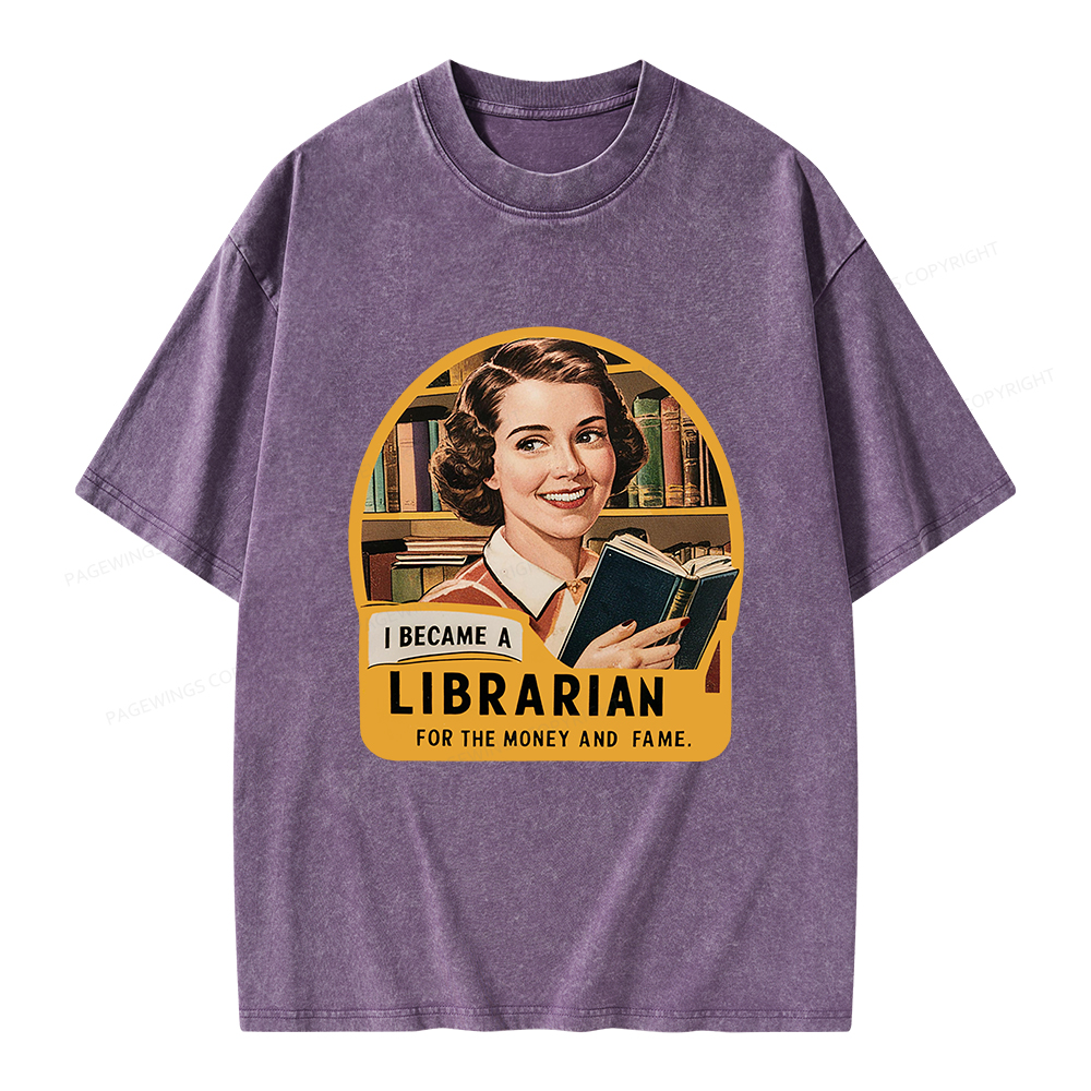 Pagewings I Became A Librarian For The Money And Fame Unisex Washed T-shirt