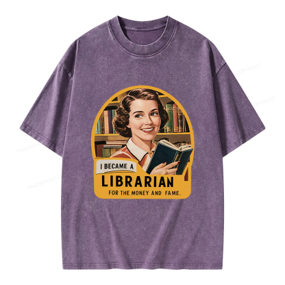 Pagewings I Became A Librarian For The Money And Fame Unisex Washed T-shirt