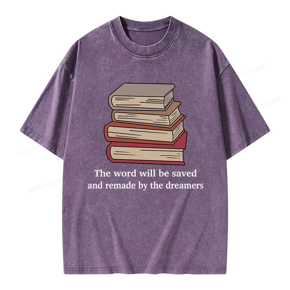 Pagewings The Word Will Be Saved And Remade By The Dreamers Unisex Washed T-shirt