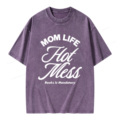 Pagewings Mom Life Hot Mess Book Is Mandatory  Unisex Washed T-shirt