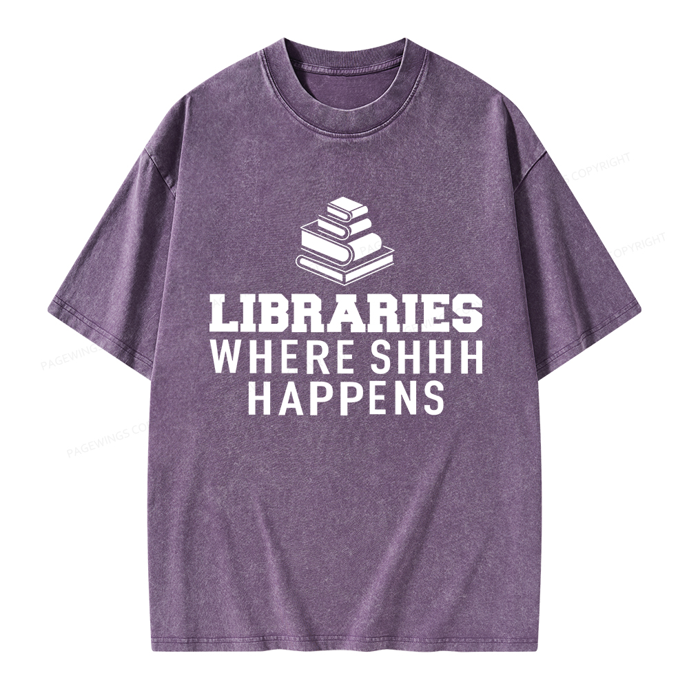 Pagewings Libraries Where Shhh Happens Unisex Washed T-shirt