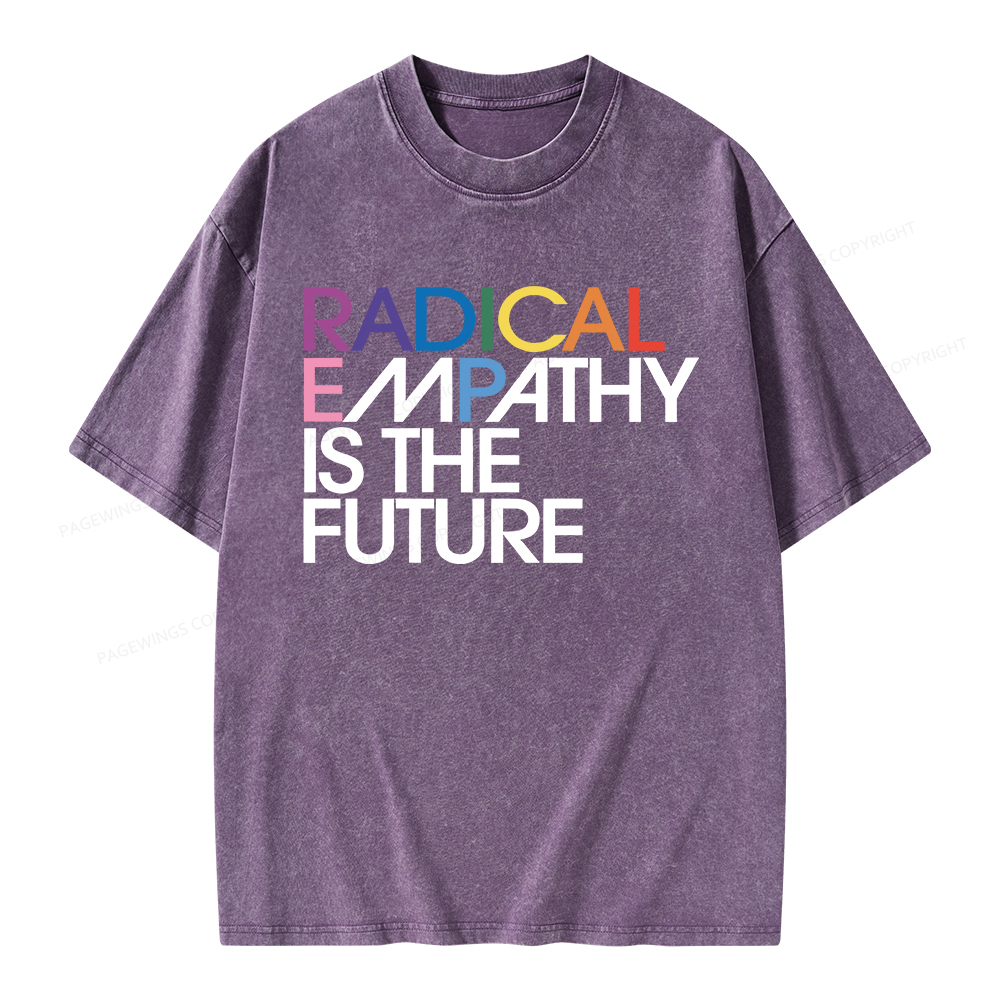 Pagewings Radical Empathy Is The Future Unisex Washed T-shirt