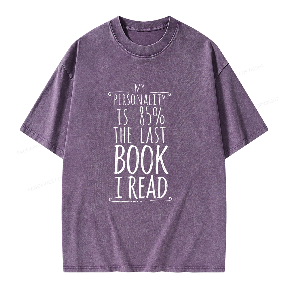 Pagewings My Personality Is 85% The Last Book I Read Unisex Washed T-shirt
