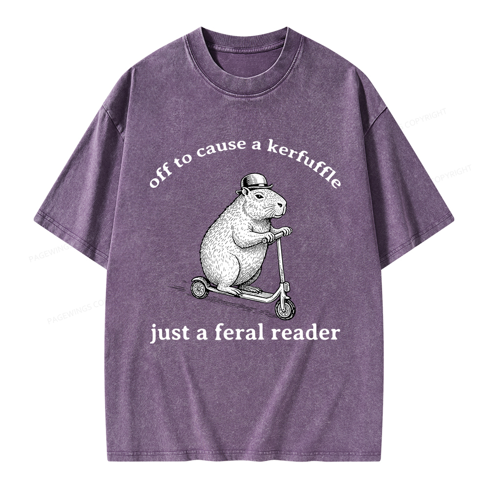 Pagewings  Off To Cause A Kerfuffle Just A Feral Reader Unisex Washed T-shirt