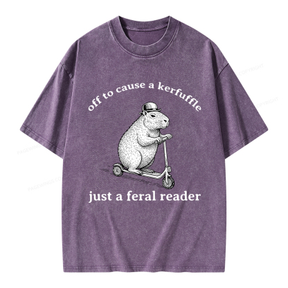 Pagewings  Off To Cause A Kerfuffle Just A Feral Reader Unisex Washed T-shirt