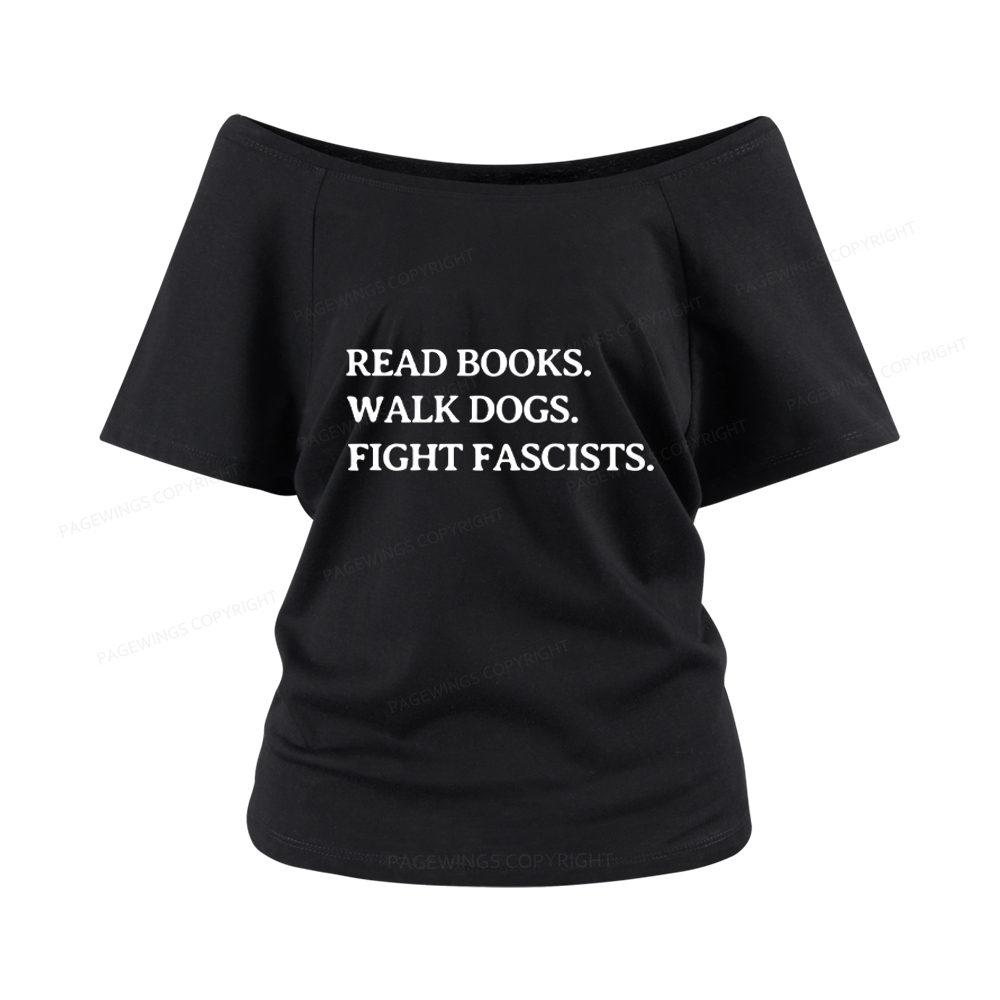 Pagewings Read Books Walk Dogs And Fight Women Off Shoulder T-shirts