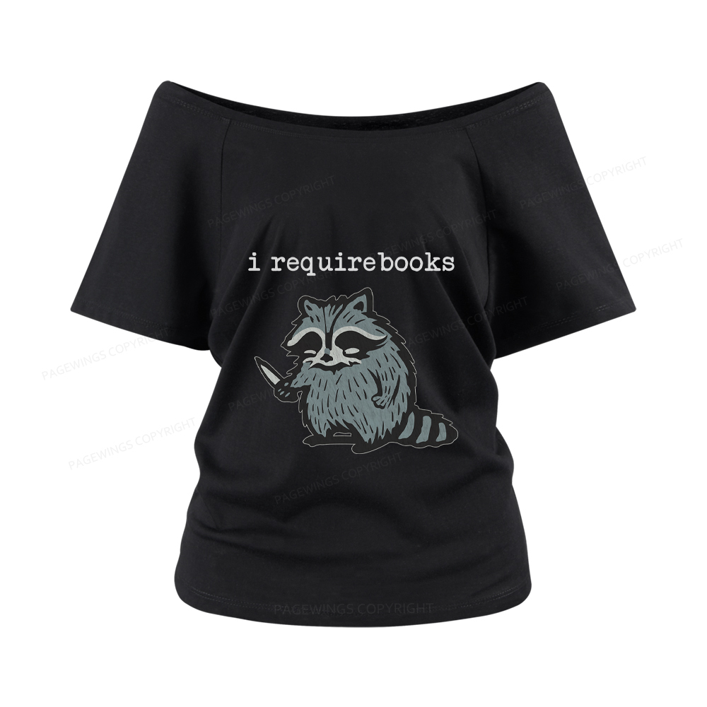 Pagewings I Require Books Women Off Shoulder T-shirts