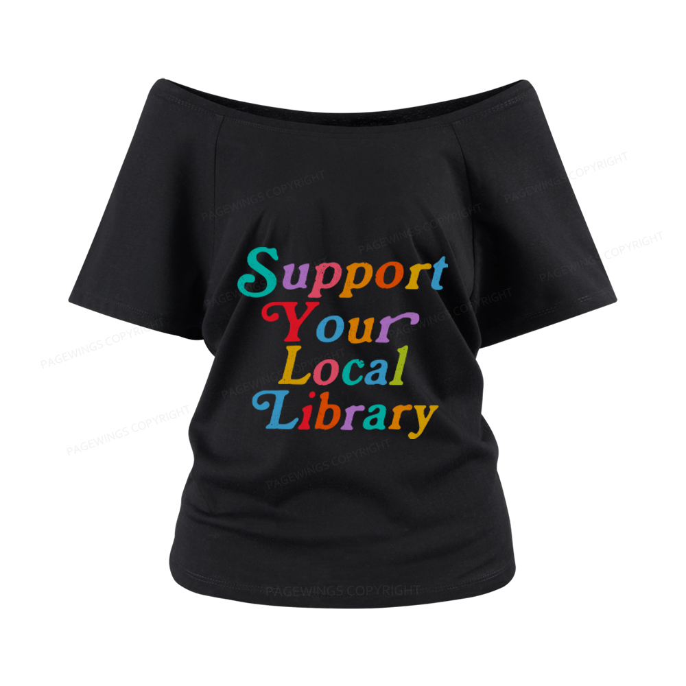 Pagewings Support Your Local Library Women Off Shoulder T-shirts