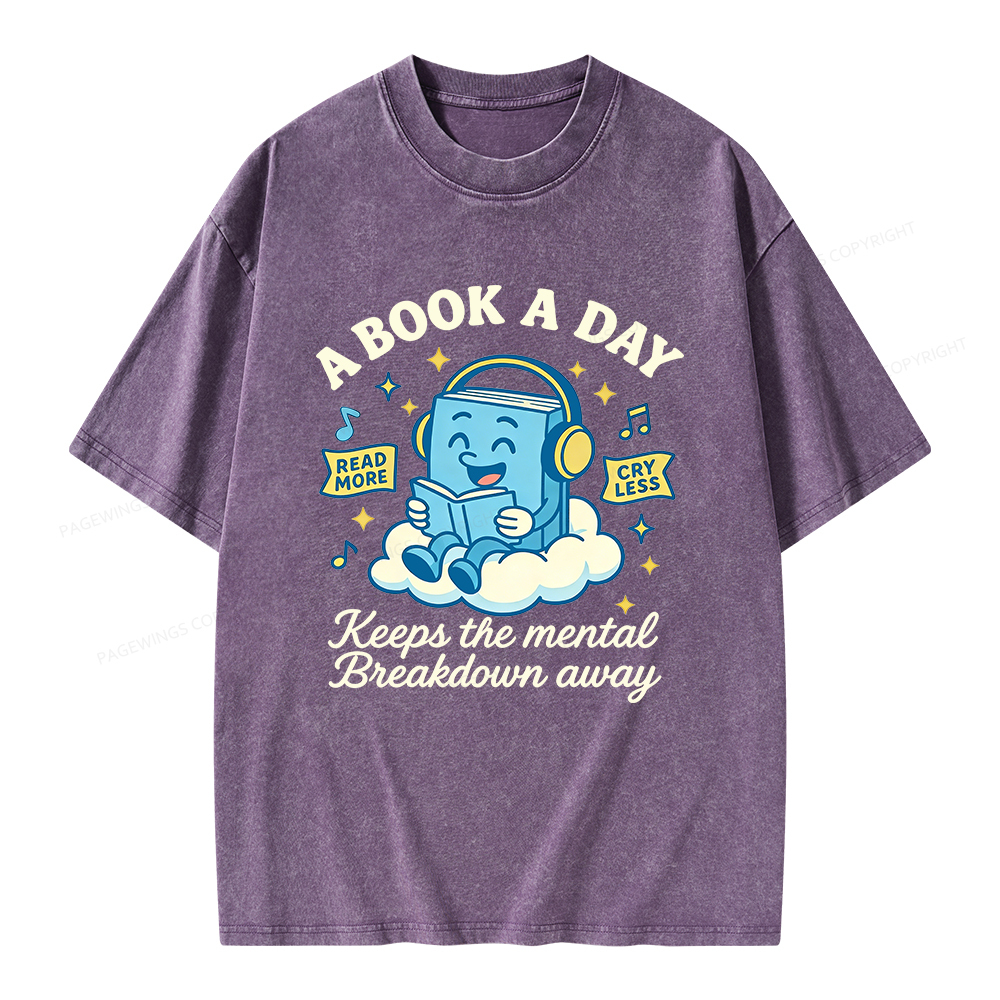 Pagewings A Book A Day Keep The Mental Breakdown Away Unisex Washed T-shirt
