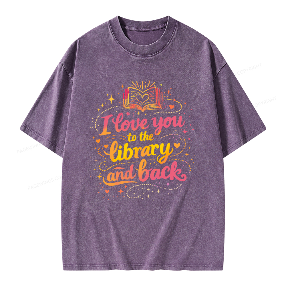 Pagewings I Love You To The Library And Back Unisex Washed T-shirt