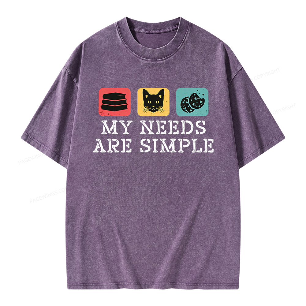 Pagewings My Needs Are Simple Unisex Washed T-shirt