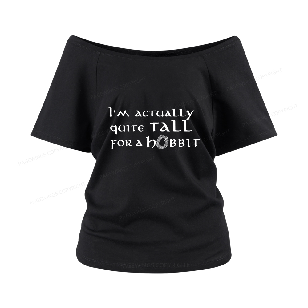 Pagewings I'm Actually Quite Tall Women Off Shoulder T-shirts