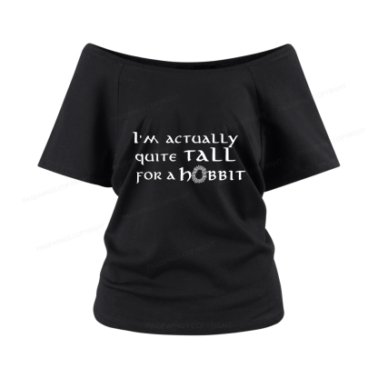 Pagewings I'm Actually Quite Tall Women Off Shoulder T-shirts