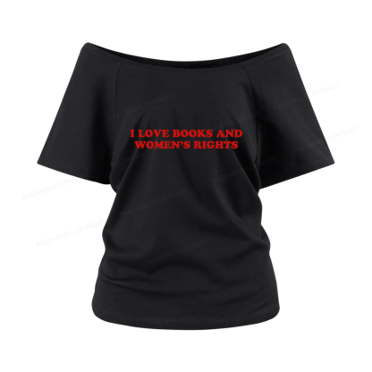 Pagewings I Love Books And Women's Rights Women Off Shoulder T-shirts