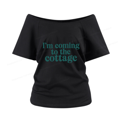 Pagewings I'm Coming To The Cottage Women Off Shoulder T-shirts