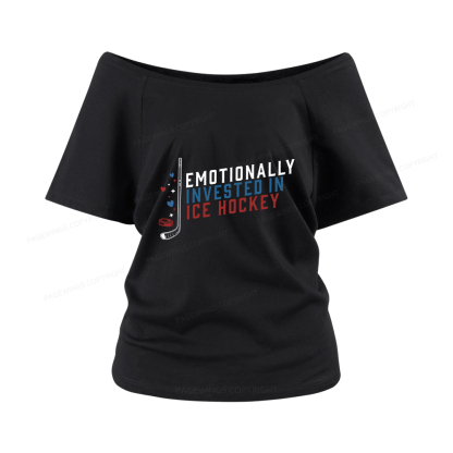 Pagewings Emotionally Invested in Ice Hockey Women Off Shoulder T-shirts