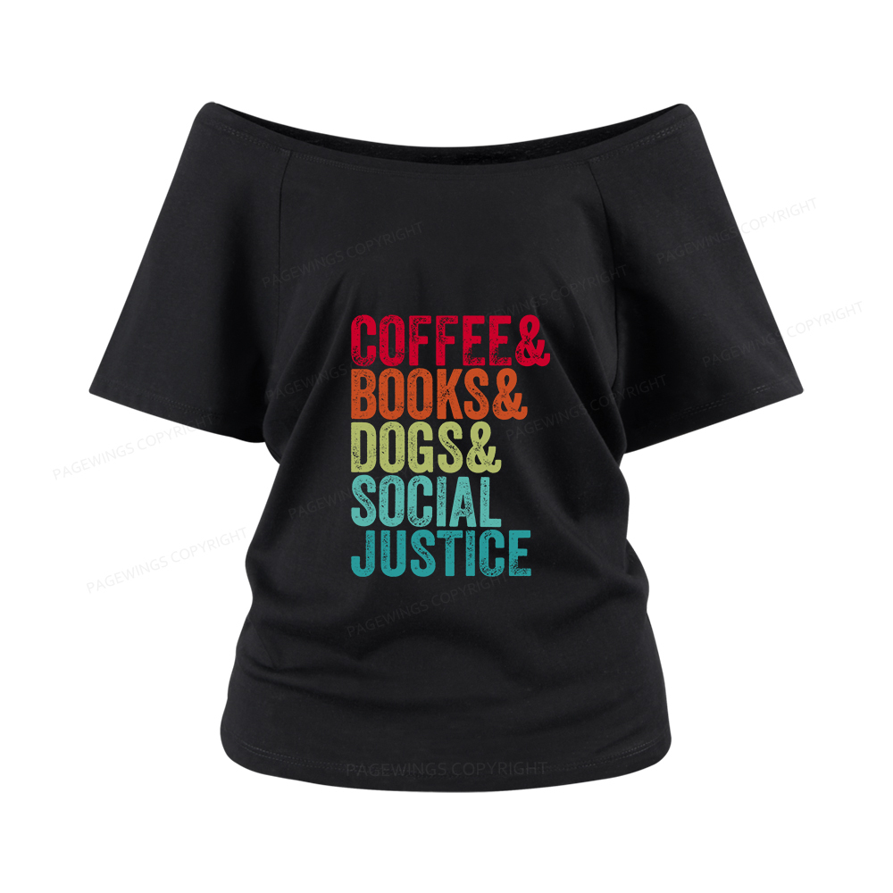Pagewings Books Coffee Dogs Social Justice Women Off Shoulder T-shirts