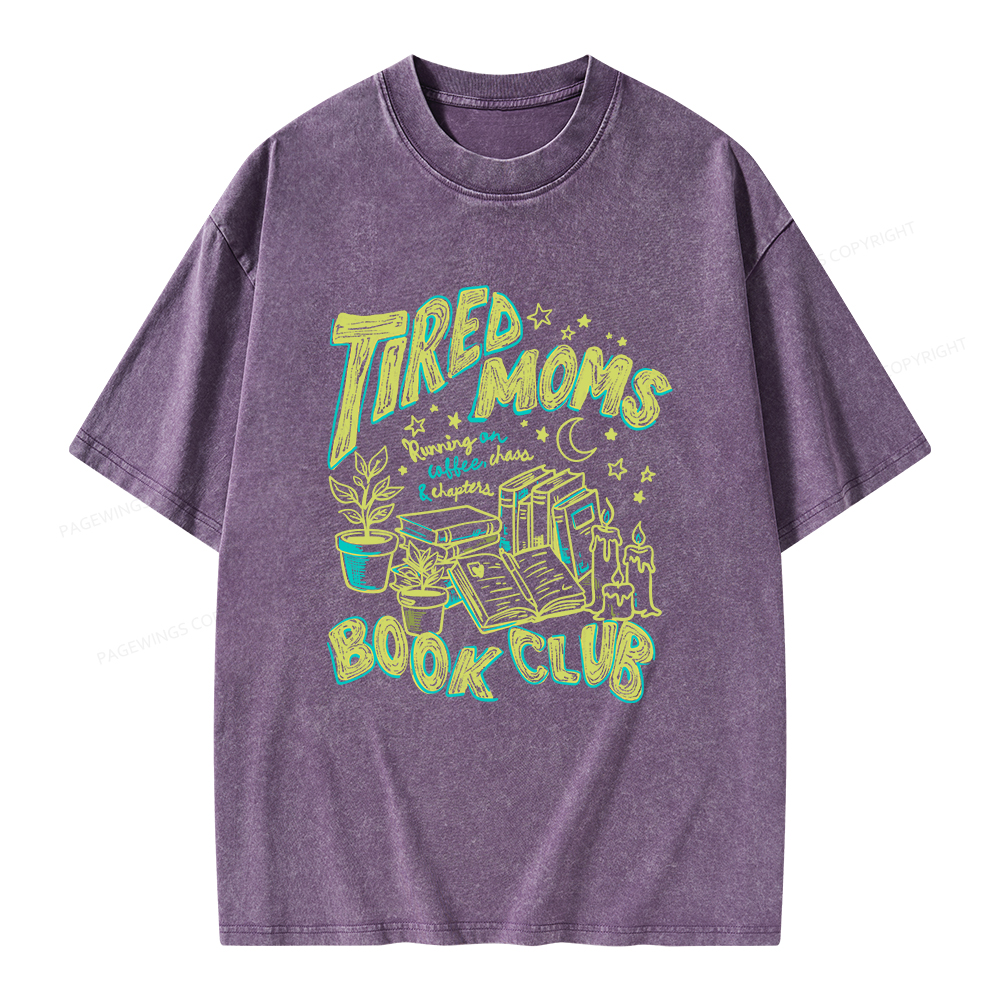 Pagewings Tired Moms Book Club Unisex Washed T-shirt