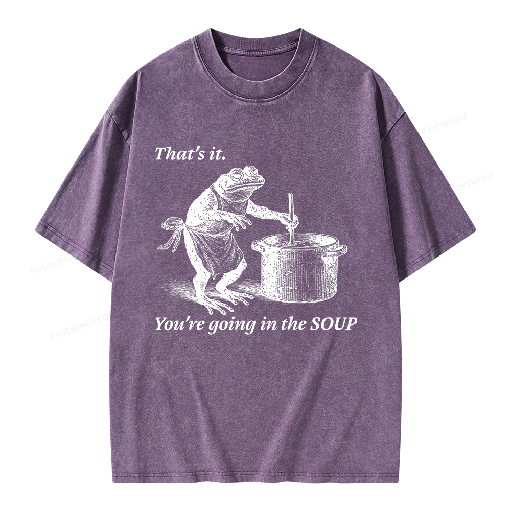 Pagewings That's It You're Going in the Soup Unisex Washed T-shirt