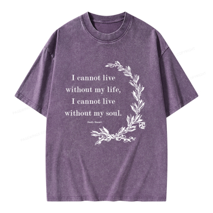 Pagewings I Cannot Live Without My Soul Unisex Washed T-shirt