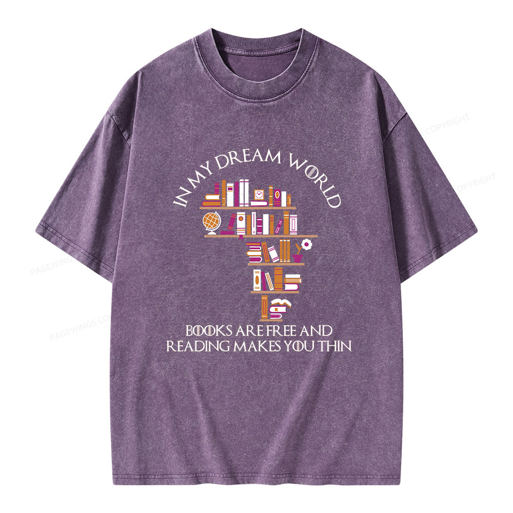 Pagewings In My Dream World Books Are Free Unisex Washed T-shirt