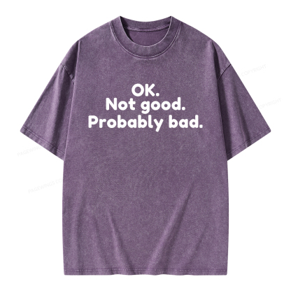 Pagewings Ok Not Good Probably Ba Unisex Washed T-shirt