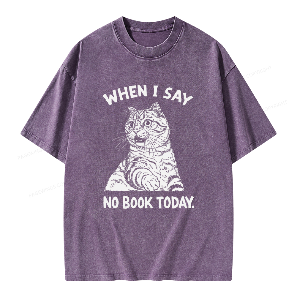 Pagewings When I Say No Book Today Unisex Washed T-shirt