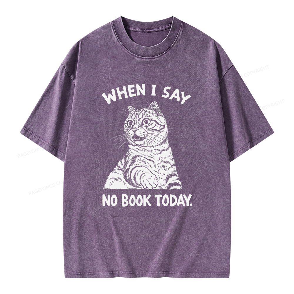 Pagewings When I Say No Book Today Unisex Washed T-shirt