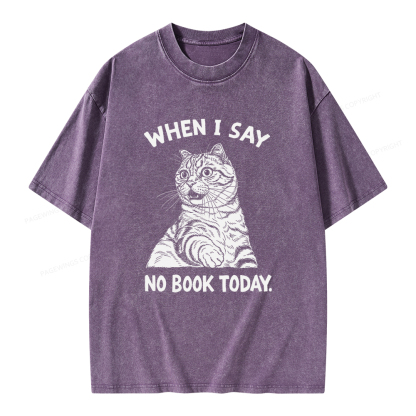 Pagewings When I Say No Book Today Unisex Washed T-shirt