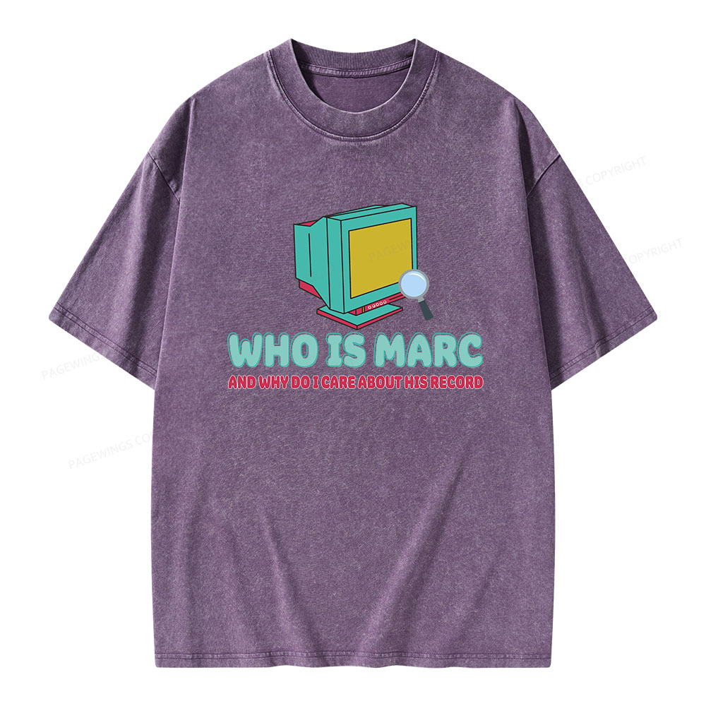 Pagewings Who Is Marc And Why Do I Care About His Record Unisex Washed T-shirt