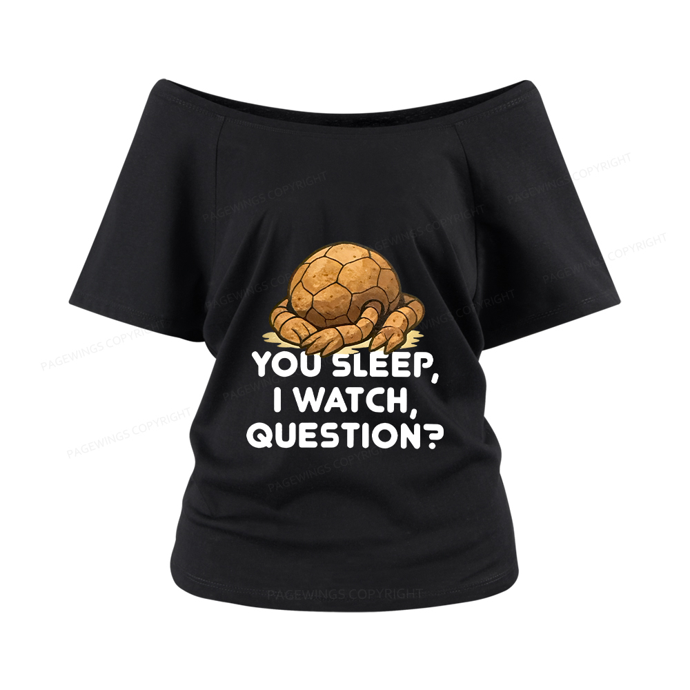 Pagewings You Sleep I Watch Question Women Off Shoulder T-shirts