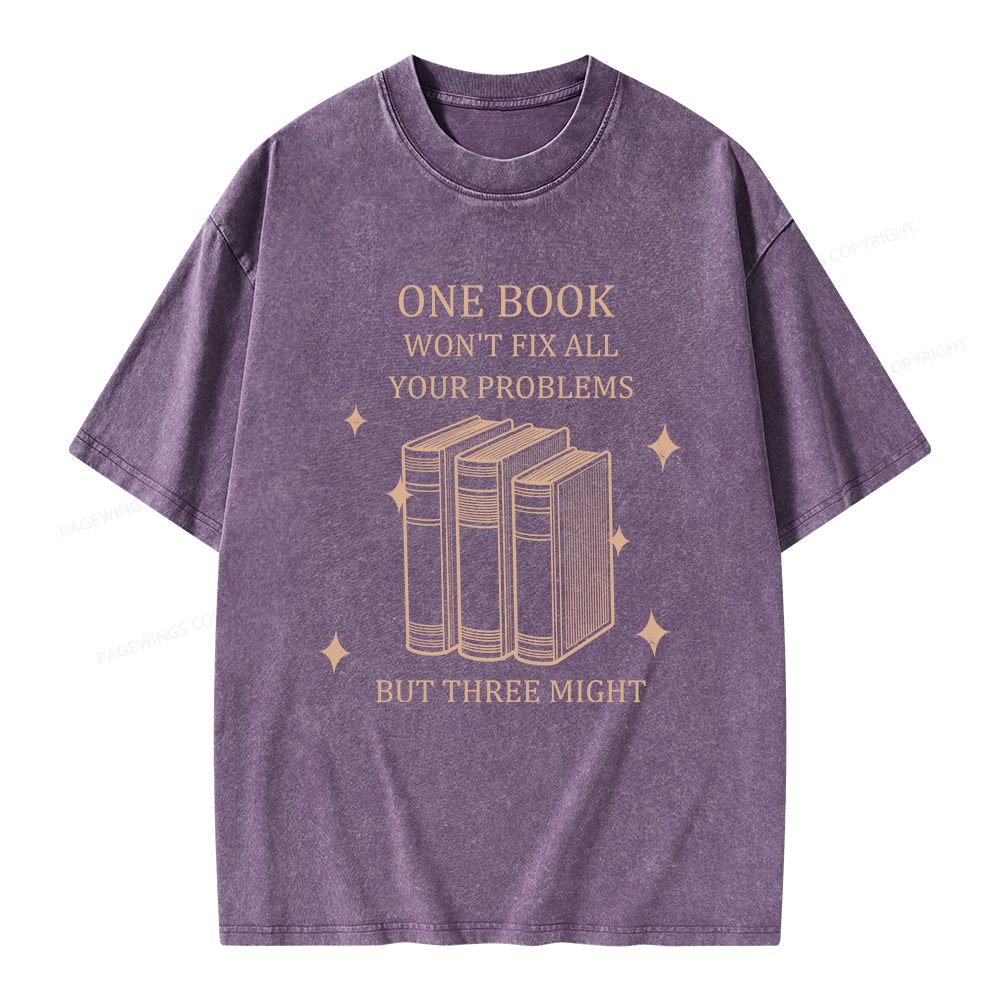 Pagewings One Book Won't Fix All Your Problems But Three Might Unisex Washed T-shirt