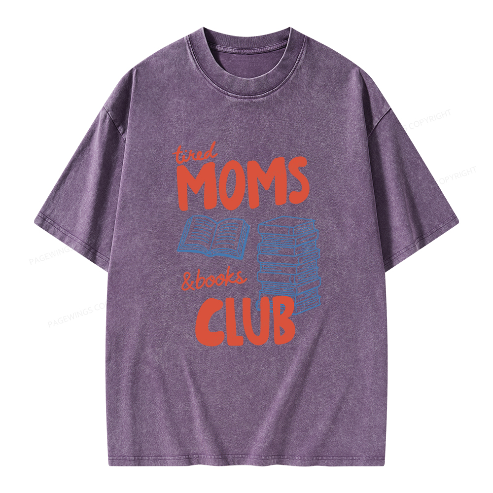 Pagewings Tired Moms Books Club Unisex Washed T-shirt