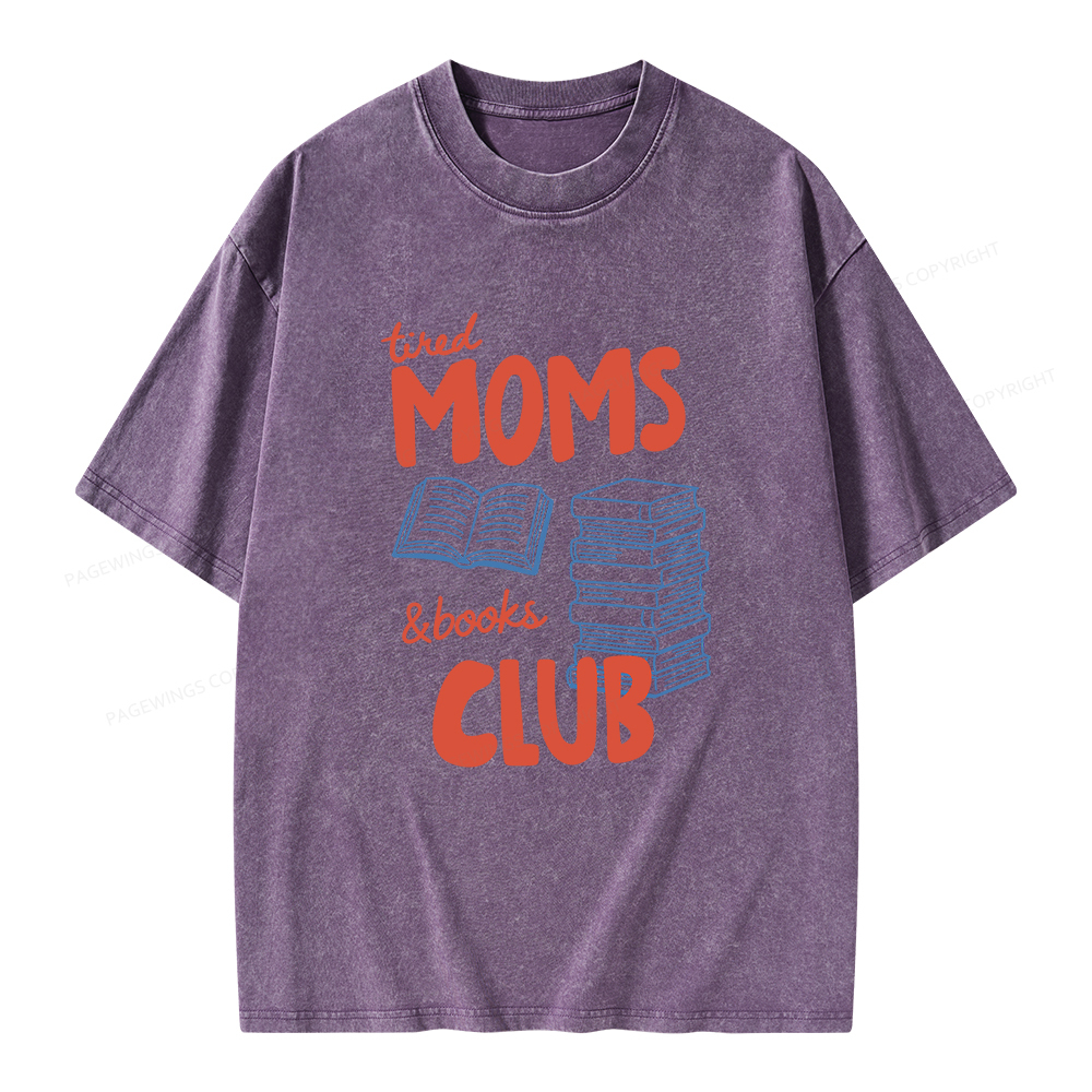 Pagewings Tired Moms Books Club Unisex Washed T-shirt