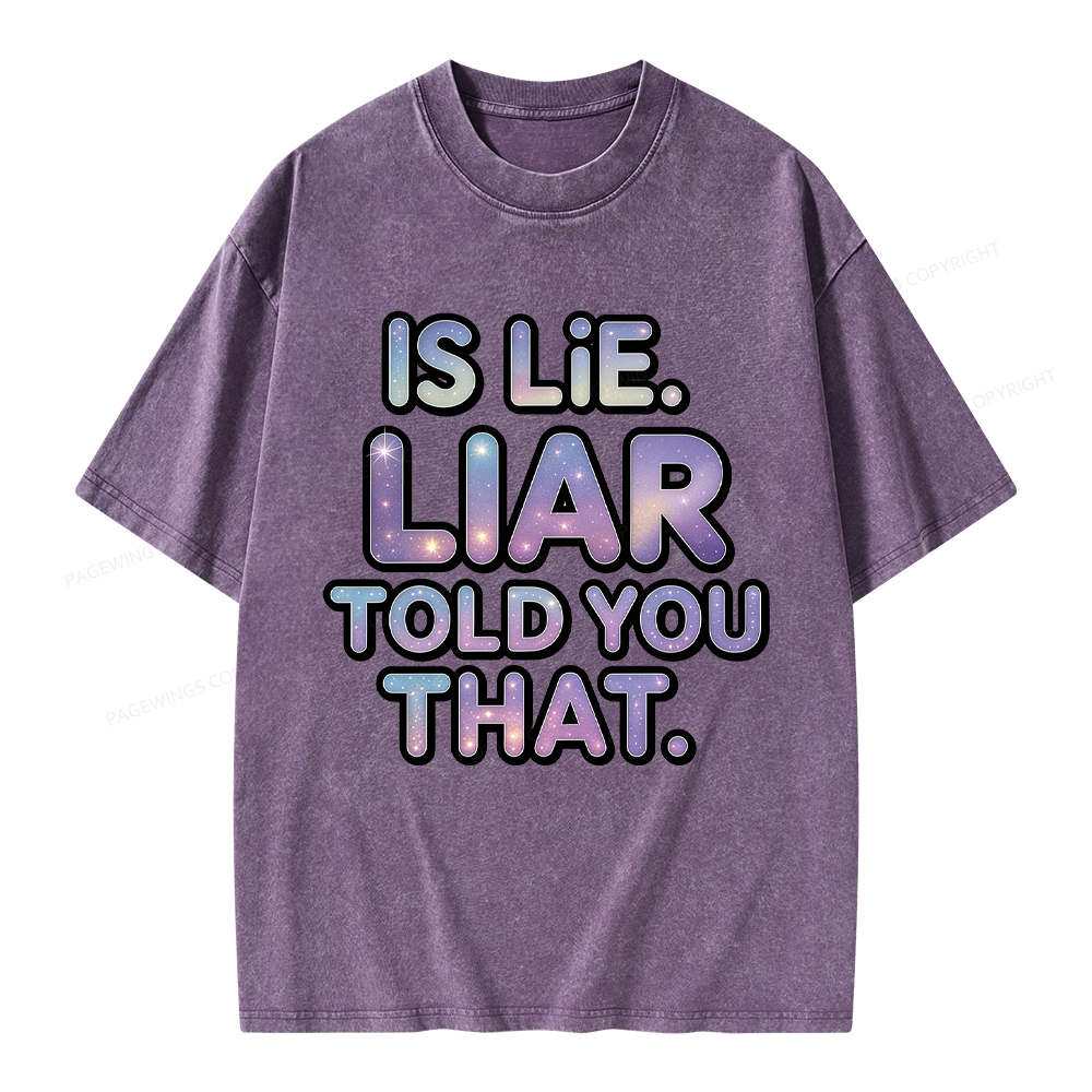 Pagewings Is Lie Liar Told You That Unisex Washed T-shirt